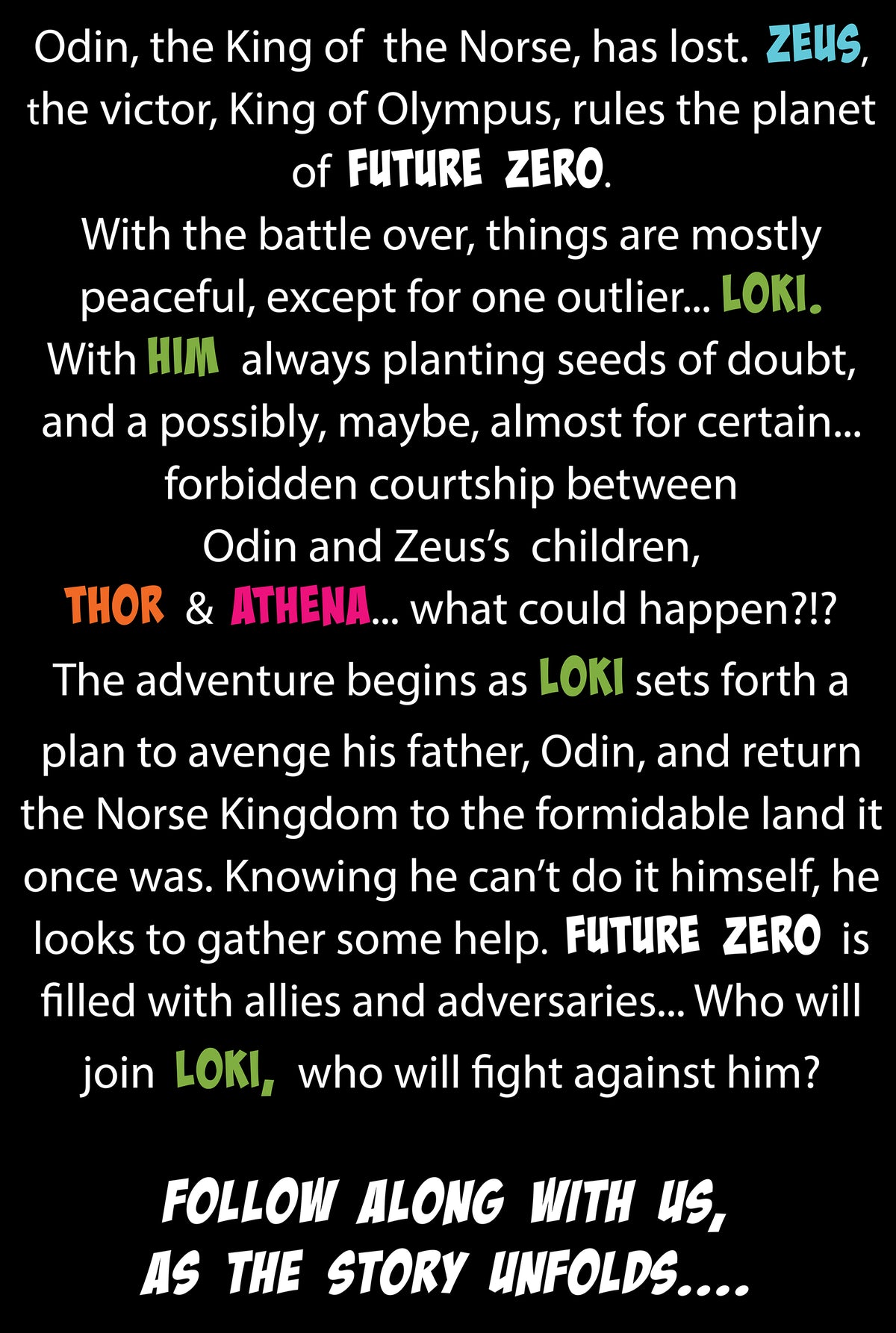 Text describing Zeus' victory over Odin, Loki's plan to avenge his father, Athena and Thor's courtship and says "follow along with us, as the story unfolds"