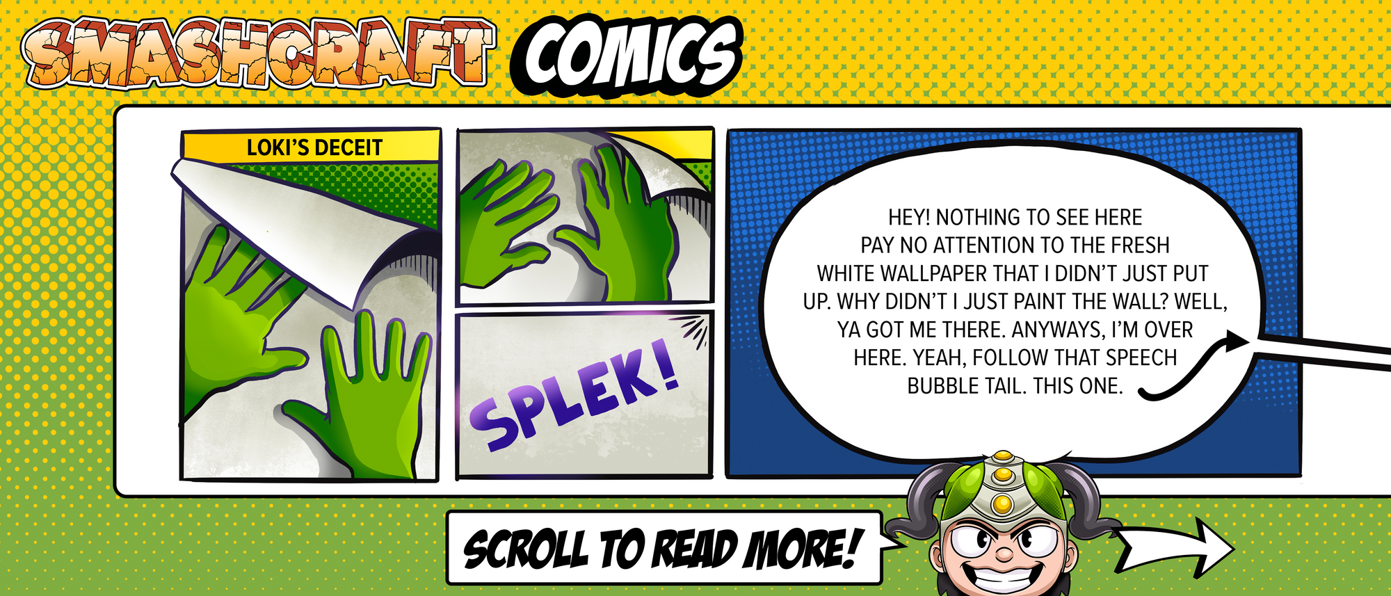 Comic strip showing Loki's hands placing white wallpaper over text titled "Loki's deceit" & text bubble stating to follow the speech bubble tail because he is "over here".