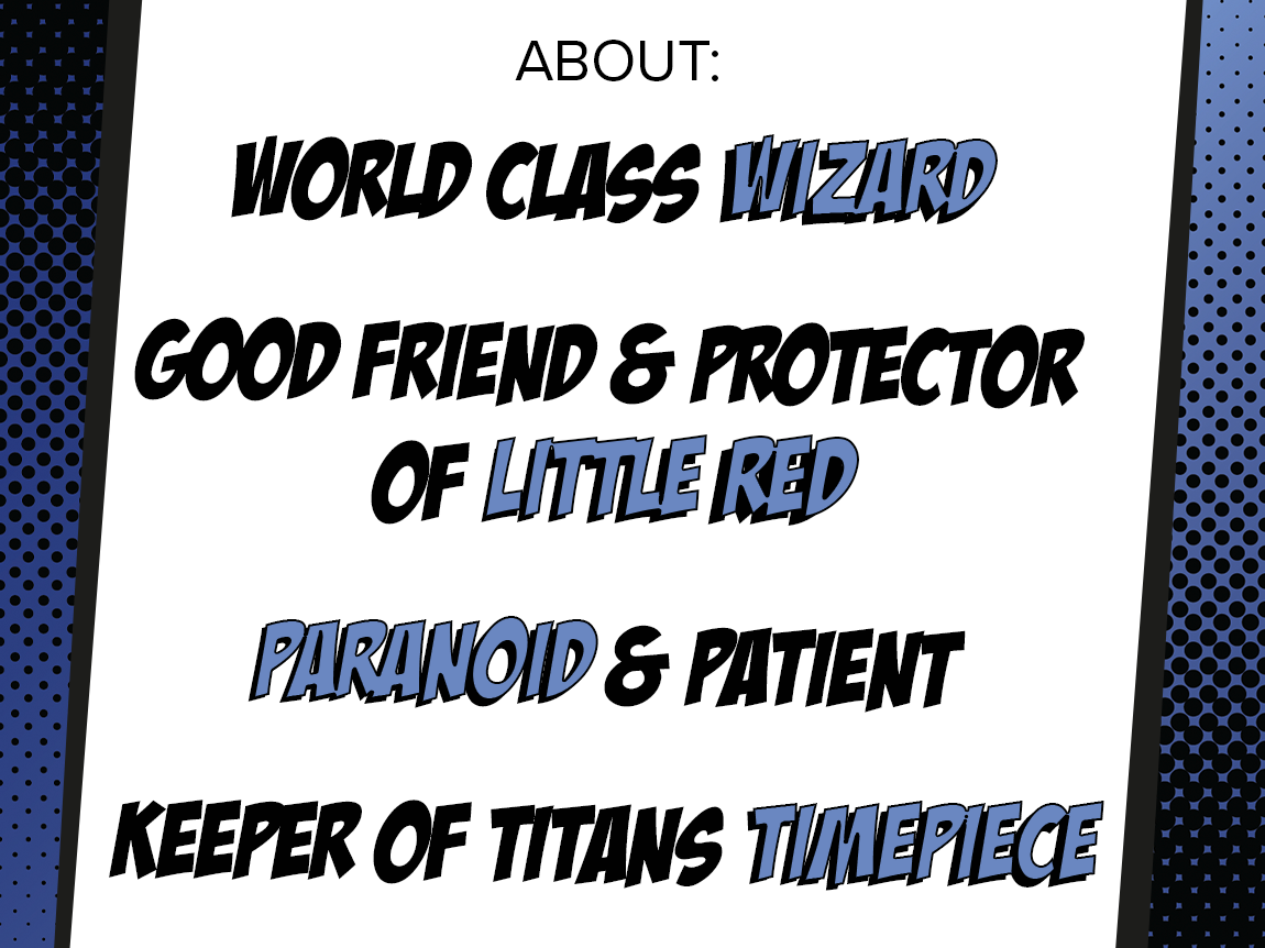 Blue halftone background with text about Merlin reading; "World class wizard", "Good friend and protector of Little Red", "Paranoid and patient", and "Keeper of Titans Timepiece"